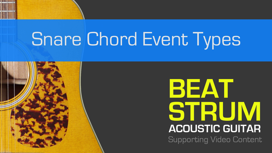 Beat Strum Event - Snare Chord Types